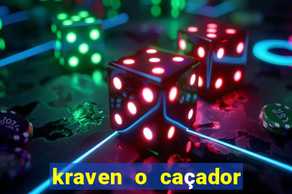 kraven o caçador filme completo dublado pobreflix